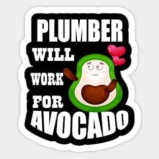 plumber Will Work for Avocado Sticker